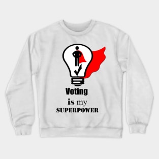 Voting Is My Superpower Crewneck Sweatshirt